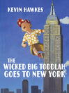 Cover image for The Wicked Big Toddlah Goes to New York